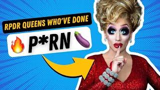 10 Surprising RPDR Queens Who’ve Done P*rn (Part 1) - RuPaul's Drag Race Secrets and Gossip