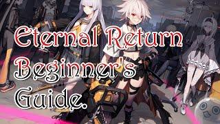 Eternal Return Beginner's Guide 2024!