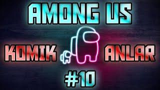 AMONG US EN İYİ ve EN KOMİK ANLAR#10