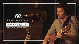 Johnny Stott - Don't Want To Kid Myself (Assembly Point Live Studio Session)