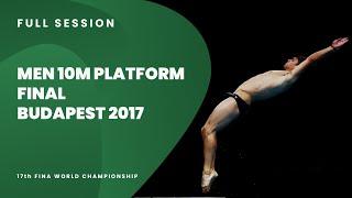 Men 10m Platform Final | 17th FINA World Championships | Budapest 2017