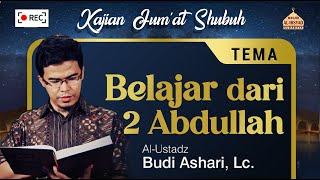  Belajar dari 2 Abdullah - Ust  Budi Ashari, Lc