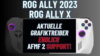 Neue Grafiktreiber (11/2024) für das ASUS ROG Ally 2023/X - endlich AFMF2 - extremer FPS Boost