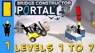 Bridge Constructor PORTAL - Levels 1 to 7 - Now You're Playing With Bridges!