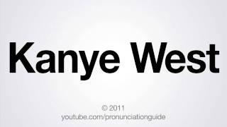 How to Pronounce Kanye West