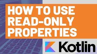 How to use Read-Only Properties in Kotlin