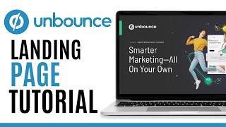 Unbounce Landing Page Tutorial | Unbounce Beginner Tutorial 2024