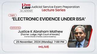 Judicial Service Exam Demo Lecture On 'Electronic Evidence' -Justice Abraham Mathew [RE-TELECAST]