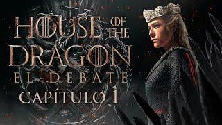 HOUSE OF THE DRAGON  ¿SANGRE y QUESO con SABOR A POCO? | DEBATE  Capitulo 1 Temporada 2