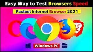 Fastest Web Browser Speed Test To Find Out The Best Browser for Windows 10