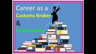 Career as a Customs Broker & G Card Holder