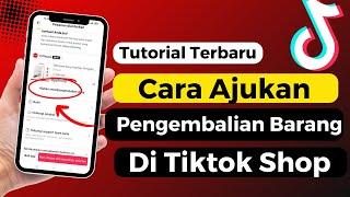 Cara Mengajukan Pengembalian Barang Di Tiktok Shop