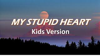 Let's go- My Stupid Heart (Kids Version) tiktok- (lyrics)