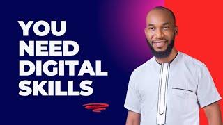 YOU NEED DIGITAL SKILLS