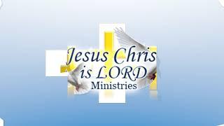 Jesus Christ is Lord Ministries