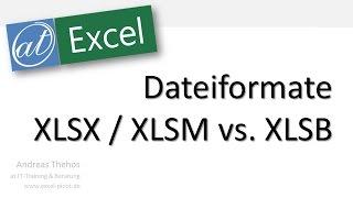 Excel - Dateiformate XLSX / XLSX vs. XLSB - Qual der Wahl