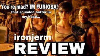 Furiosa Review: Holy Glaze | ironjerm review