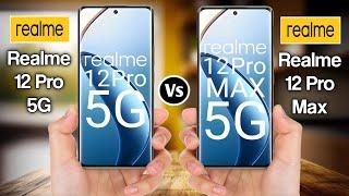 Realme 12 Pro Vs Realme 12 Pro Max