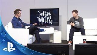 PlayStation Experience 2015: Don't Starve Together LiveCast Coverage