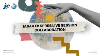  LIVE | JABAR EKSPRES LIVE SESSION COLLABORATION DAY-5