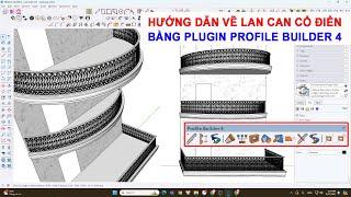 HƯỚNG DẪN VẼ LAN CAN CỔ ĐIỂN BẰNG PLUGIN PROFILE BUILDER 4