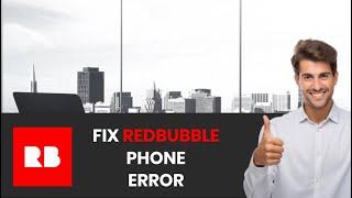 How to CORRECTLY Fix Redbubble Phone Number Verification Problem (FULL GUIDE)