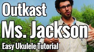 Outkast - Ms. Jackson - Ukulele Tutorial