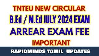 TNTEU NEW CIRCULAR B.Ed/M.Ed JULY 2024 EXAM: ARREAR FEE