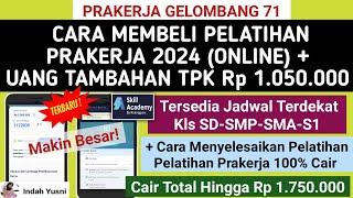 Terbaru Gelombang 71 CARA MEMBELI PELATIHAN PRAKERJA 2024 ONLINE DAPAT UANG TAMBAHAN 1.050.000