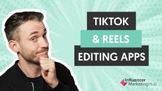 The Best TikTok and Instagram Reels Editing Apps - For iOS & Android