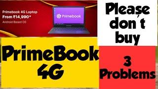 Don't Buy PrimeBook 4G || 3 Big Problems In Prime Book 4G || PrimeBook 4G Review || Pros and Cons