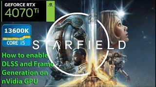 Starfield How to Enable DLSS and Frame Generation Mod for FREE | 4K FSR 2.2 vs DLSS 3.5 | RTX 4070ti