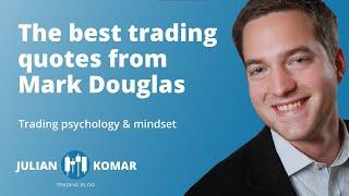 The best trading quotes from Mark Douglas. Trading psychology and mindset improvement