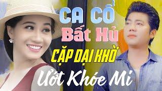 Ca Cổ Hơi Dài Bất Hủ Đặc Biệt Hay"Cặp Dại Khờ" HỒ MINH ĐƯƠNG, MAI PHƯƠNG THẢO Ca Cổ Hơi DàiCa Cổ