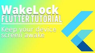 Flutter WakeLock |  Keep the device screen awake | 2020