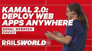 Donal McBreen - Kamal 2.0: Deploy web apps anywhere - Rails World 2024