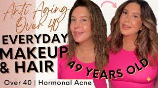 Anti Aging MAKEUP & HAIR Over 40 | EASY STEP BY STEP | Hormonal Acne