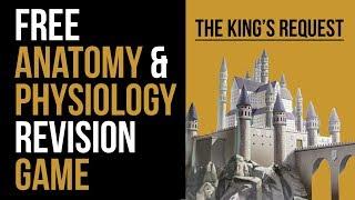 A FREE game to help you revise Physiology & Anatomy: The King's Request. Links in description