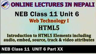 Web#20 || HTML5 Elements || #audio, #embed, #video, #Source, #track || NEB Class 11 Notes