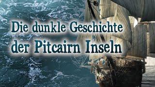 Die dunkle Geschichte der Pitcairn Inseln!!