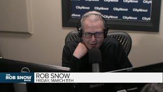 The Rob Snow Show - Friday, March 11, 2022