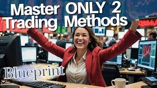 Master 2 Trading Methods and Avoid Costly Mistakes