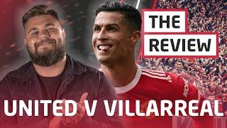 Ronaldo is INCREDIBLE! | Manchester United 2-1 Villarreal Review