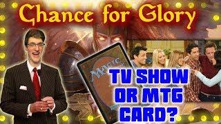 Chance for Glory Episode 4: TV Show or Magic Card? | MTG Game Show