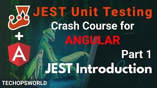 JEST Introduction | JEST Unit Testing tutorial for Angular part 1 | Techopsworld