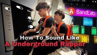 How To Sound Like A Underground Rapper On BandLab