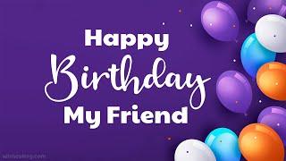 Happy Birthday My Friend || Birthday Wishes and Greetings || WishesMsg.com