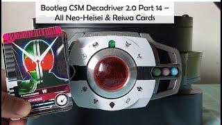 Bootleg CSM Decadriver 2.0 Part 14 - All Neo-Heisei and Reiwa Cards 国产帝骑 Kamen Rider Decade Driver