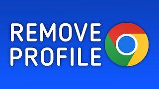 How to Remove a Profile from Chrome