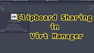 Share Clipboard of host and virtual machine in Virt-Manager
